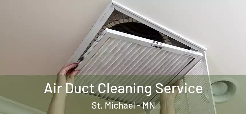  Air Duct Cleaning Service St. Michael - MN