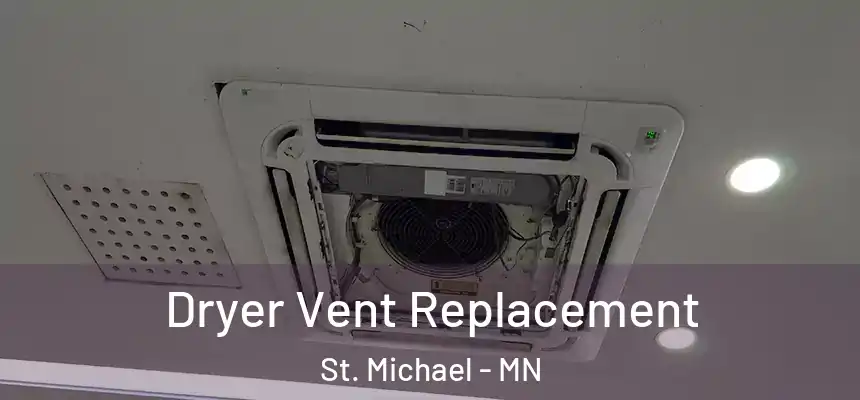  Dryer Vent Replacement St. Michael - MN