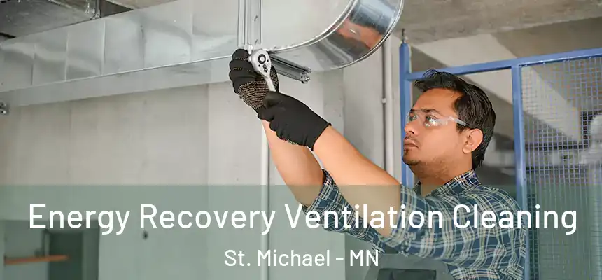  Energy Recovery Ventilation Cleaning St. Michael - MN