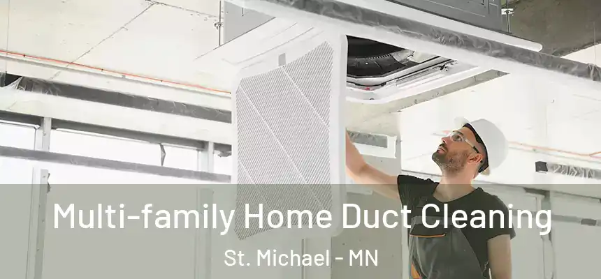  Multi-family Home Duct Cleaning St. Michael - MN
