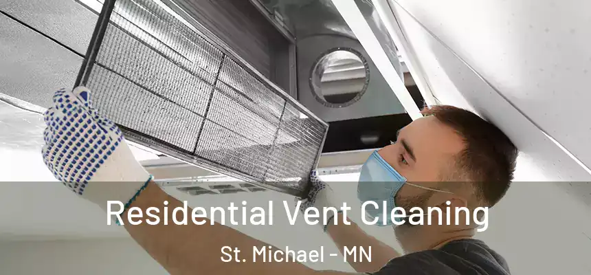 Residential Vent Cleaning St. Michael - MN