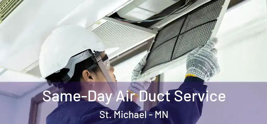  Same-Day Air Duct Service St. Michael - MN